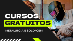 SENAI-SP - Conheça os cursos gratuitos na área de Metalurgia e Soldagem