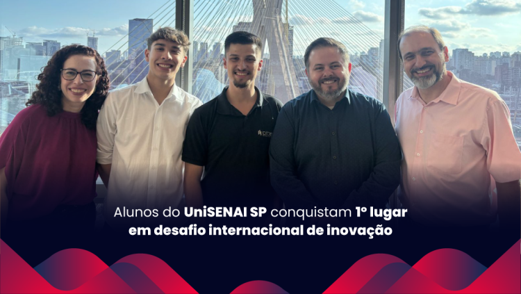 Alunos do UniSENAI SP conquistam 1º lugar em desafio internacional de inovação 