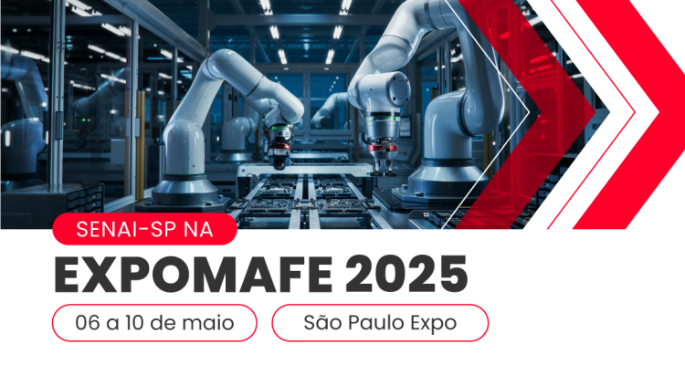 SENAI-SP leva soluções tecnológicas em manufatura avançada na EXPOMAFE 2025