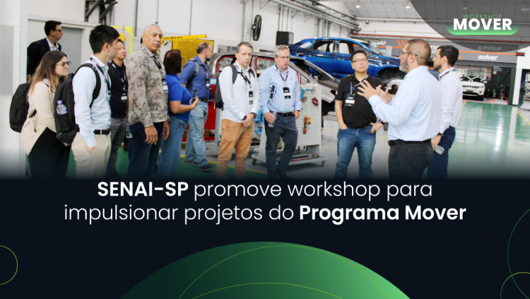 SENAI-SP promove Workshop para impulsionar projetos do Programa Mover