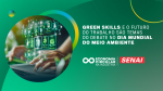 Green Skills e o futuro do trabalho são temas de debate no Dia Mundial do Meio Ambiente 