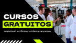 SENAI-SP - Conheça os cursos gratuitos na área de Fabricação Mecânica e Mecânica Industrial