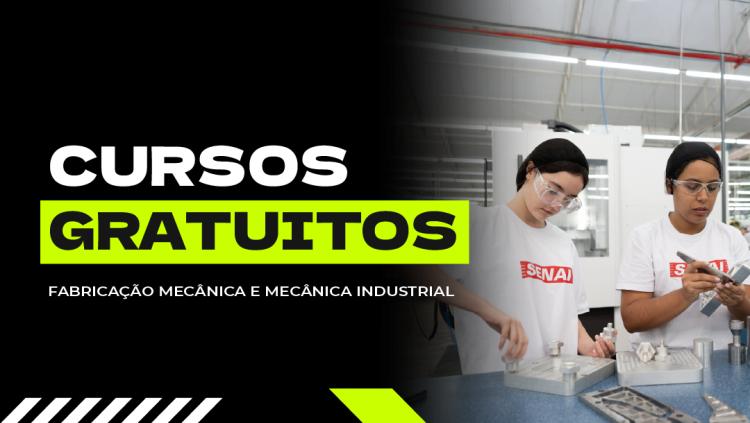 SENAI-SP - Conheça os cursos gratuitos na área de Fabricação Mecânica e Mecânica Industrial! 