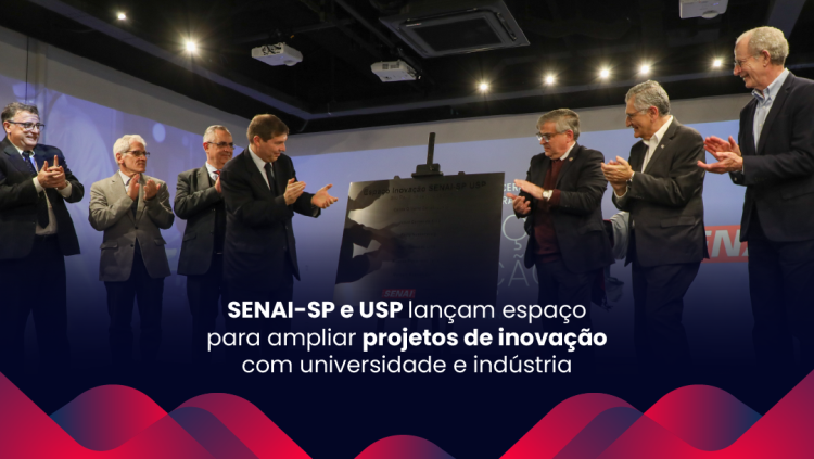 SENAI-SP e USP lançam espaço para ampliar projetos de inovação com universidade e indústria