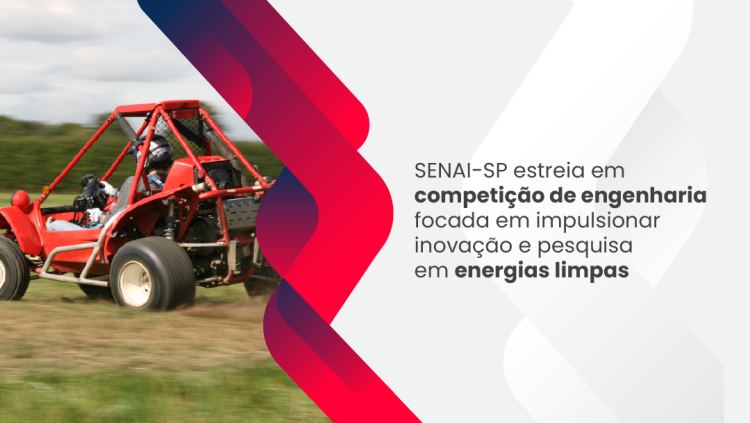 SENAI-SP estreia em competição de engenharia focada em impulsionar inovação e pesquisa em energias limpas  