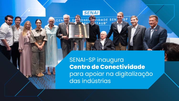 SENAI-SP inaugura Centro de Conectividade para apoiar na digitalização das indústrias
