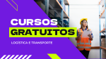 SENAI-SP - Conheça os cursos gratuitos na área de Logística e Transporte!