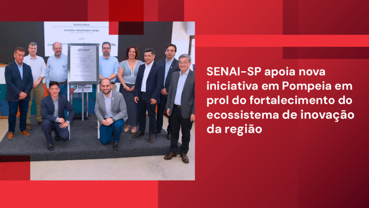 SENAI-SP fortalece inovação regional com parceria estratégica no Citap, em Pompeia 