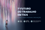 1º FUTURO DO TRABALHO EM TICs