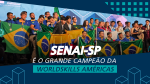 SENAI-SP consolida liderança na educação profissional com vitória na WorldSkills Américas 
