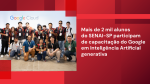 Mais de 2 mil alunos do SENAI-SP participam de capacitação do Google em Inteligência Artificial generativa 