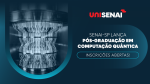SENAI-SP lança pós-graduação em Computação Quântica 