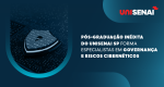 Pós-graduação inédita do UniSENAI SP forma especialistas em governança e riscos cibernéticos 