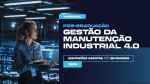 Pós-Graduação - Gestão da Manutenção Industrial 4.0