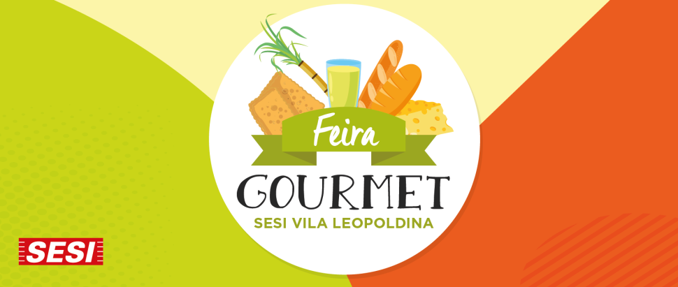 Agora tem Feira Gourmet no SESI!