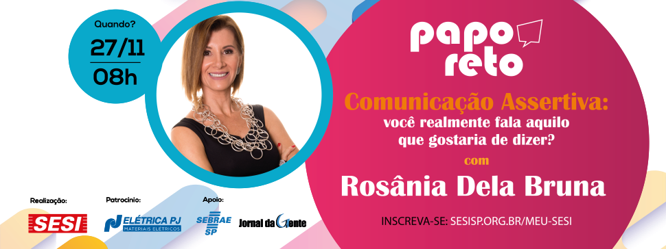 PAPO RETO: Comunicação Assertiva: você realmente fala aquilo que gostaria de dizer?