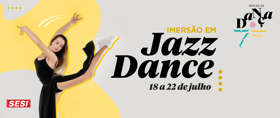 INSCRIÇÕES ABERTAS: Participe da Imersão em Jazz Dance do CAT SESI Vila Leopoldina