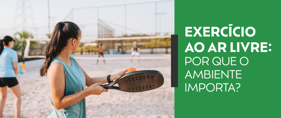 Exercício ao ar livre: por que o ambiente importa?