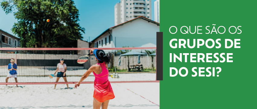 Conheça os Grupos de Interesse do SESI Vila Leopoldina