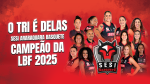 Histórico! SESI Araraquara é o primeiro tricampeão consecutivo da LBF  