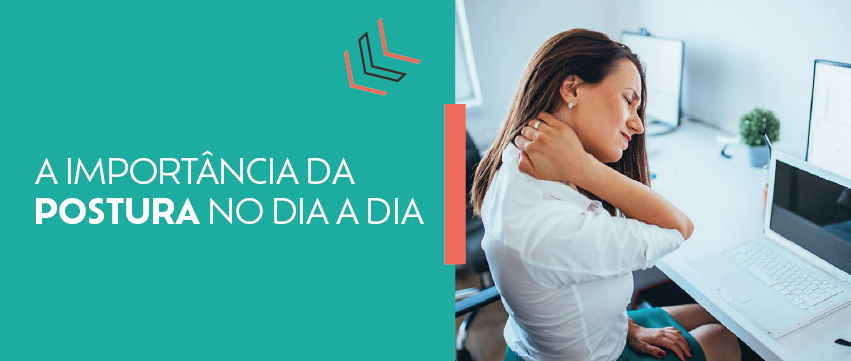 A Importância da Postura no Dia a Dia: mais saúde, bem-estar e consciência corporal