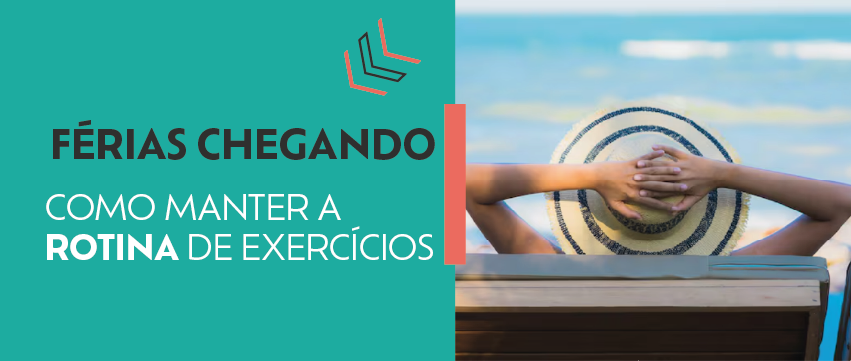 Férias chegando: como manter a rotina de exercícios com leveza e bem-estar 