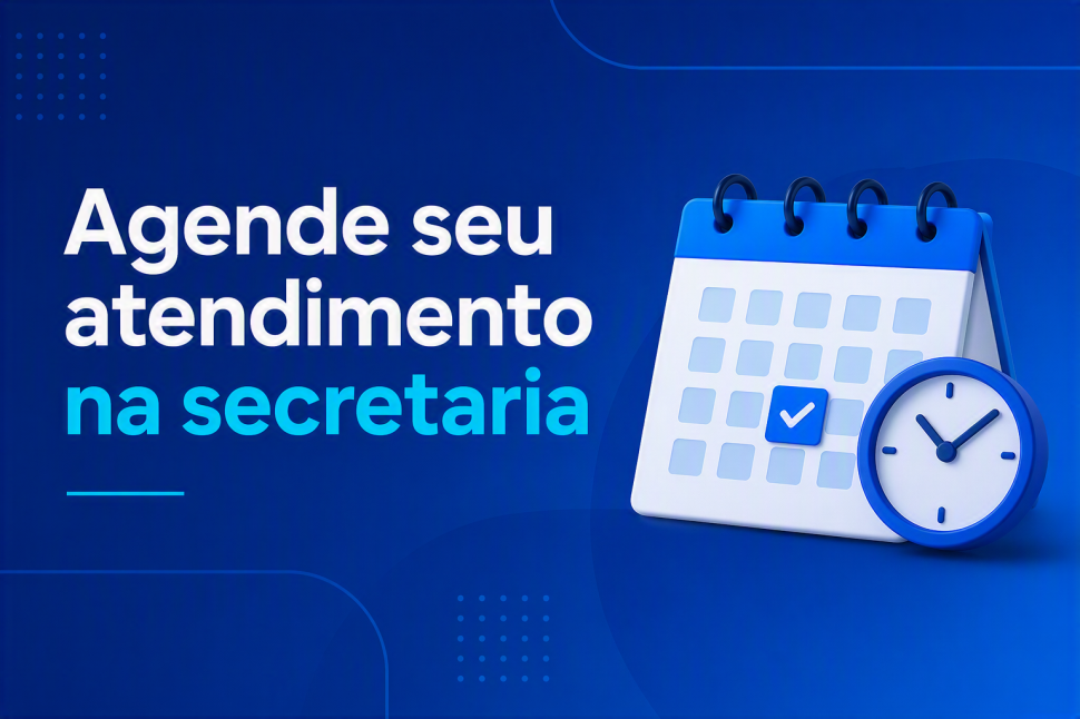 Agende seu atendimento na Secretaria