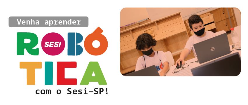 Escola Sesi de Suzano abre inscrições para curso gratuito de programação e robótica