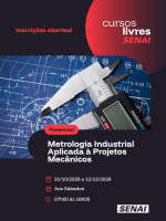 Metrologia Industrial Aplicada à Projetos Mecânicos