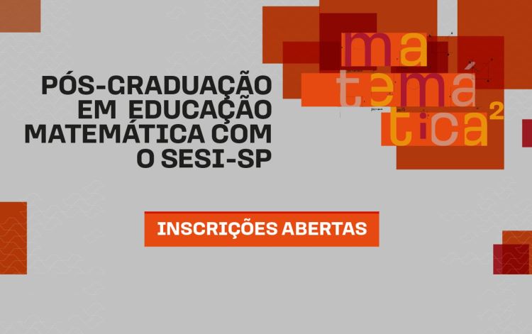 Faculdade SESI de Educação abre inscrições para pós-graduação gratuita em Matemática²