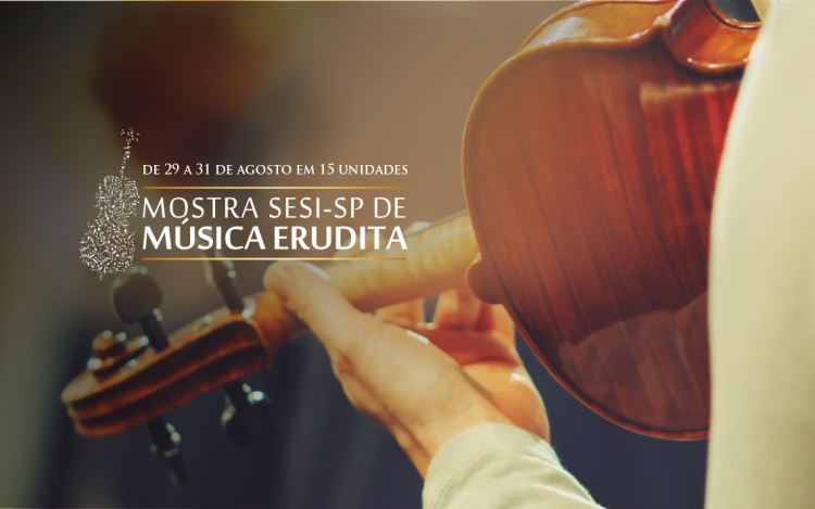 Mostra Sesi-SP de Música Erudita levará 50 concertos para 15 municípios paulistas