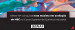 Nota máxima MEC para curso bacharelado em Química Industrial